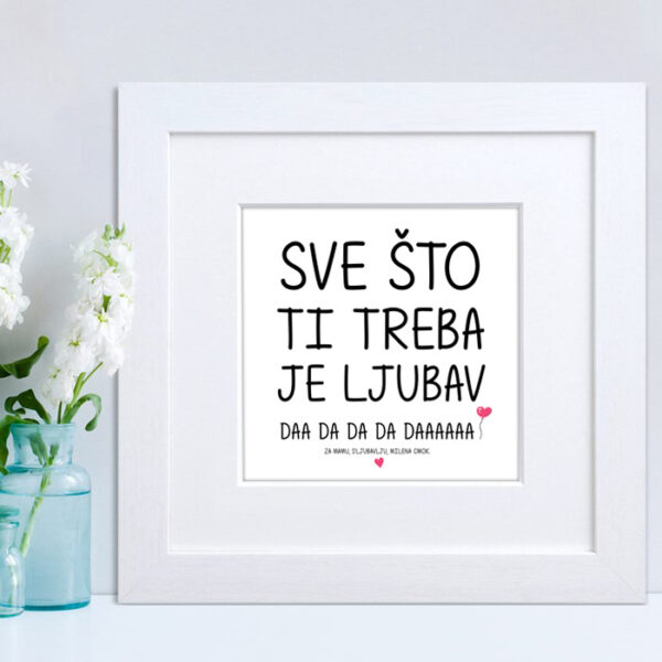 CAP0077 Sve sto ti treba je ljubav Poster kocka poklon