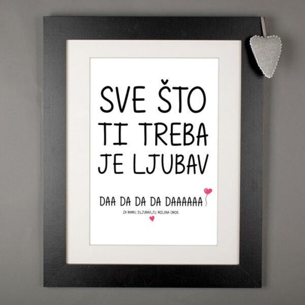 CAP0077 Sve sto ti treba je ljubav Poster uspravni poklon